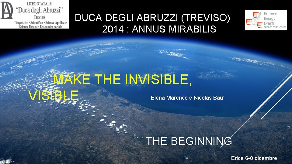 DUCA DEGLI ABRUZZI (TREVISO) 2014 : ANNUS MIRABILIS MAKE THE INVISIBLE, Elena Marenco e