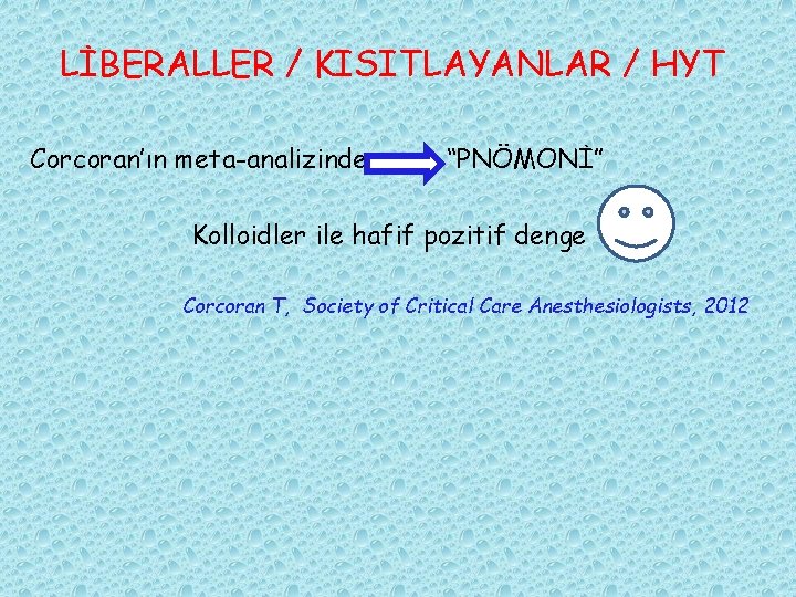 LİBERALLER / KISITLAYANLAR / HYT Corcoran’ın meta-analizinde “PNÖMONİ” Kolloidler ile hafif pozitif denge Corcoran