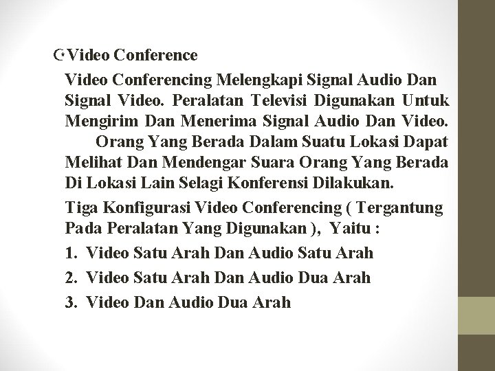 ZVideo Conference Video Conferencing Melengkapi Signal Audio Dan Signal Video. Peralatan Televisi Digunakan Untuk