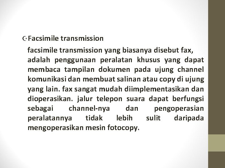 ZFacsimile transmission facsimile transmission yang biasanya disebut fax, adalah penggunaan peralatan khusus yang dapat