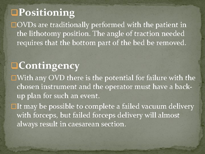 q. Positioning �OVDs are traditionally performed with the patient in the lithotomy position. The