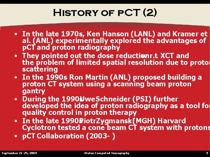 History of p. CT (2) • In the late 1970 s, Ken Hanson (LANL)