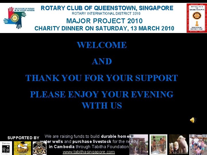 ROTARY CLUB OF QUEENSTOWN, SINGAPORE ROTARY INTERNATIONAL DISTRICT 3310 MAJOR PROJECT 2010 CHARITY DINNER