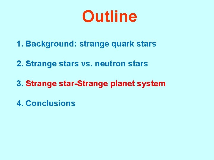 Outline 1. Background: strange quark stars 2. Strange stars vs. neutron stars 3. Strange