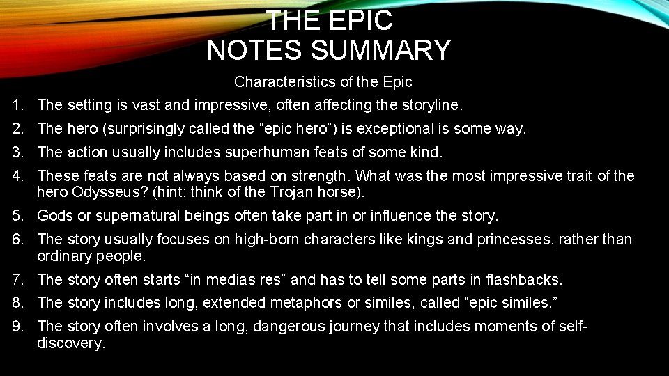 THE EPIC NOTES SUMMARY Characteristics of the Epic 1. The setting is vast and