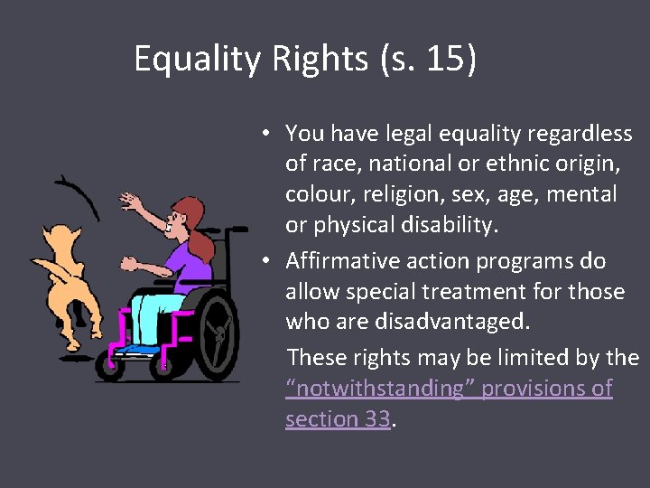 Equality Rights (s. 15) • You have legal equality regardless of race, national or