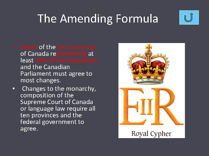 The Amending Formula • Seven of the ten provinces of Canada representing at least