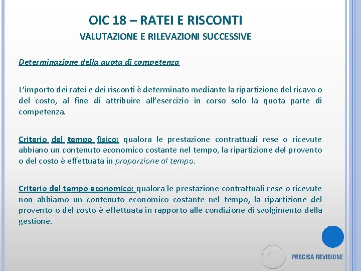 OIC 18 – RATEI E RISCONTI VALUTAZIONE E RILEVAZIONI SUCCESSIVE Determinazione della quota di