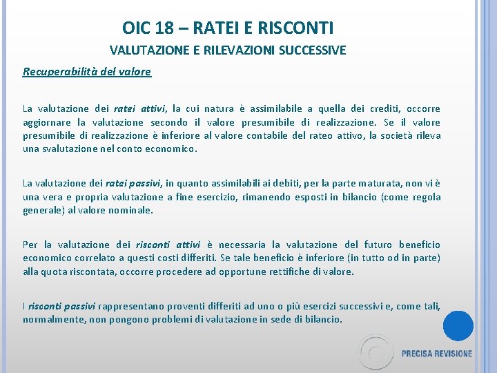 OIC 18 – RATEI E RISCONTI VALUTAZIONE E RILEVAZIONI SUCCESSIVE Recuperabilità del valore La
