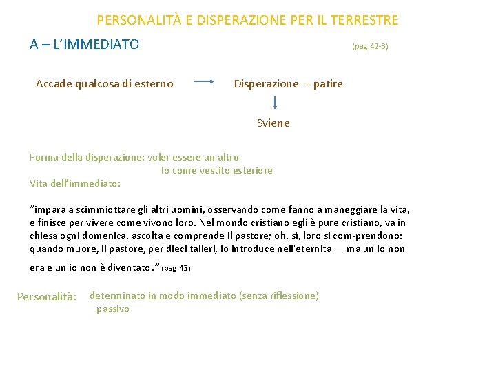 PERSONALITÀ E DISPERAZIONE PER IL TERRESTRE A – L’IMMEDIATO Accade qualcosa di esterno (pag.