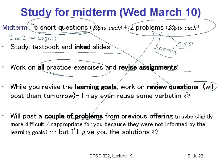 Study for midterm (Wed March 10) Midterm: ~6 short questions (10 pts each) +