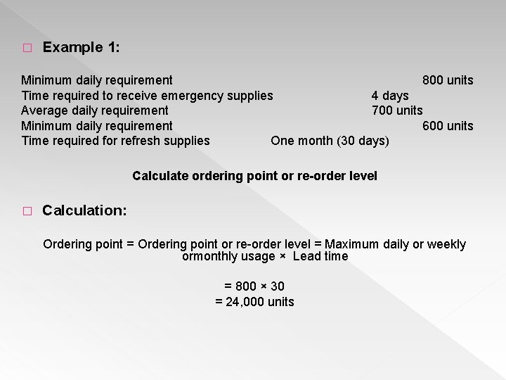 � Example 1: Minimum daily requirement 800 units Time required to receive emergency supplies