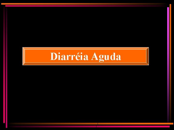 Diarréia Aguda 