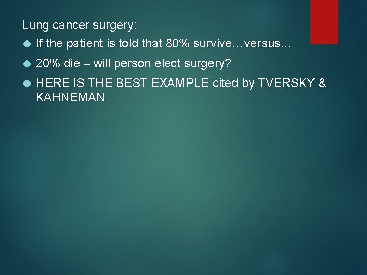 Lung cancer surgery: If the patient is told that 80% survive…versus… 20% die –