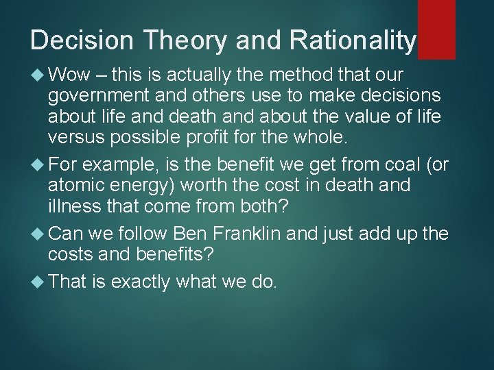 Decision Theory and Rationality Wow – this is actually the method that our government