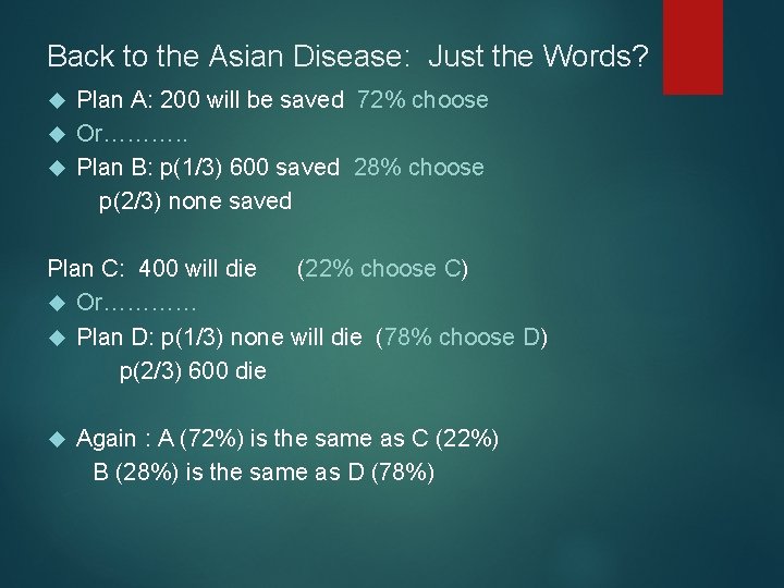 Back to the Asian Disease: Just the Words? Plan A: 200 will be saved