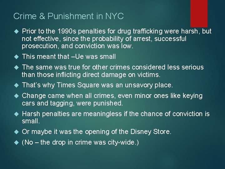 Crime & Punishment in NYC Prior to the 1990 s penalties for drug trafficking