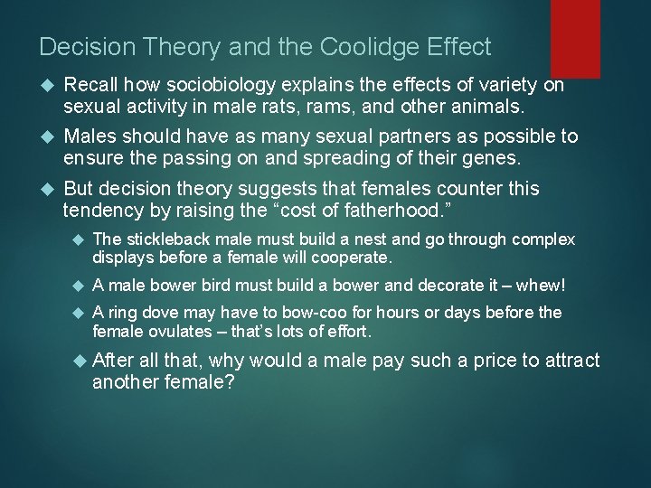 Decision Theory and the Coolidge Effect Recall how sociobiology explains the effects of variety