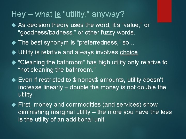 Hey – what is “utility, ” anyway? As decision theory uses the word, it’s