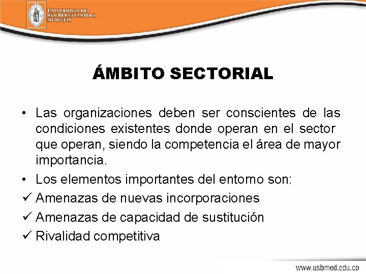 ÁMBITO SECTORIAL • Las organizaciones deben ser conscientes de las condiciones existentes donde operan