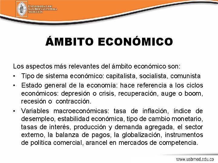 ÁMBITO ECONÓMICO Los aspectos más relevantes del ámbito económico son: • Tipo de sistema