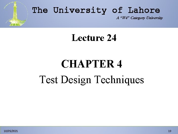 The University of Lahore A “W 4” Category University Lecture 24 CHAPTER 4 Test The University of Lahore A “W 4” Category University Lecture 24 CHAPTER 4 Test