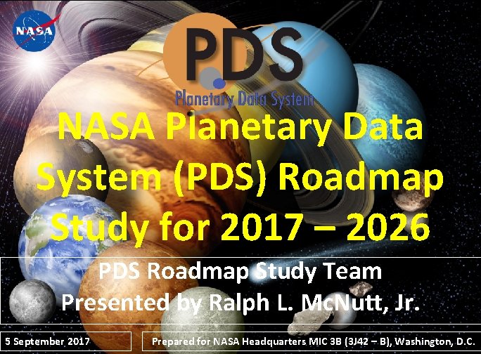 NASA Planetary Data System (PDS) Roadmap Study for 2017 – 2026 PDS Roadmap Study