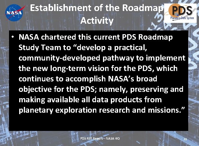 Establishment of the Roadmap Activity • NASA chartered this current PDS Roadmap Study Team