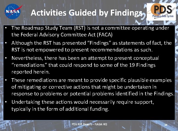 Activities Guided by Findings • The Roadmap Study Team (RST) is not a committee