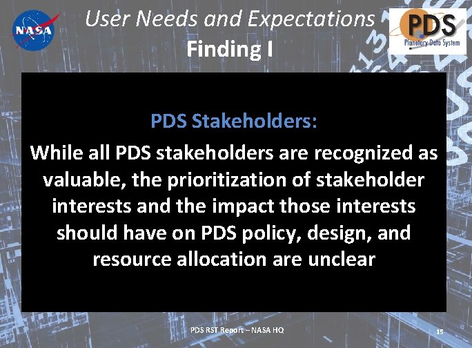 User Needs and Expectations Finding I PDS Stakeholders: While all PDS stakeholders are recognized