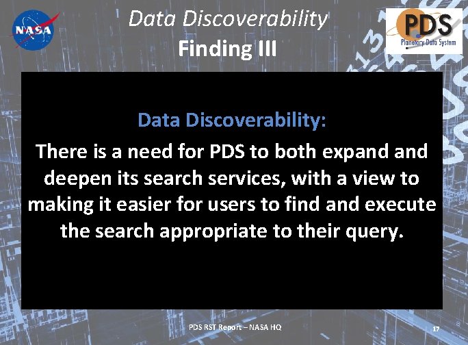 Data Discoverability Finding III Data Discoverability: There is a need for PDS to both