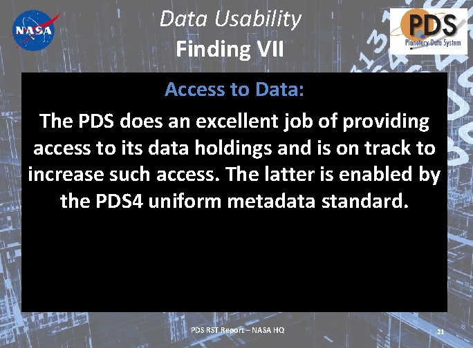 Data Usability Finding VII Access to Data: The PDS does an excellent job of
