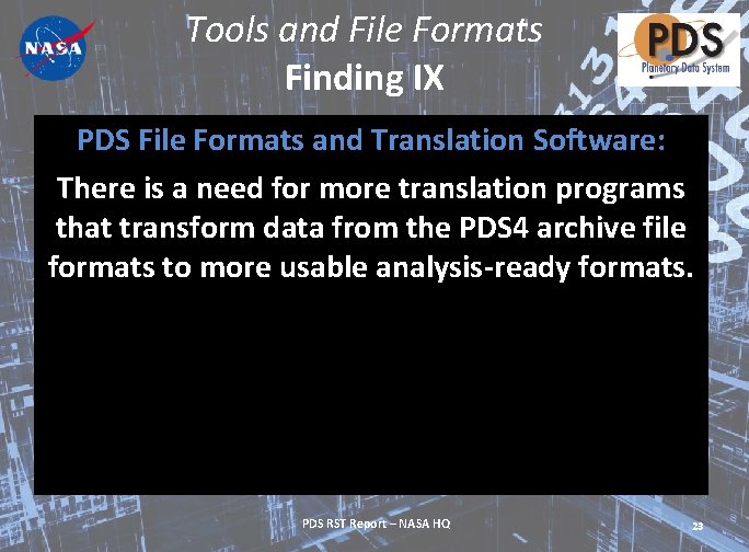 Tools and File Formats Finding IX PDS File Formats and Translation Software: There is