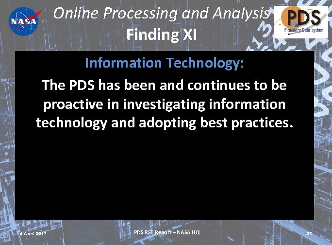 Online Processing and Analysis Finding XI Information Technology: The PDS has been and continues