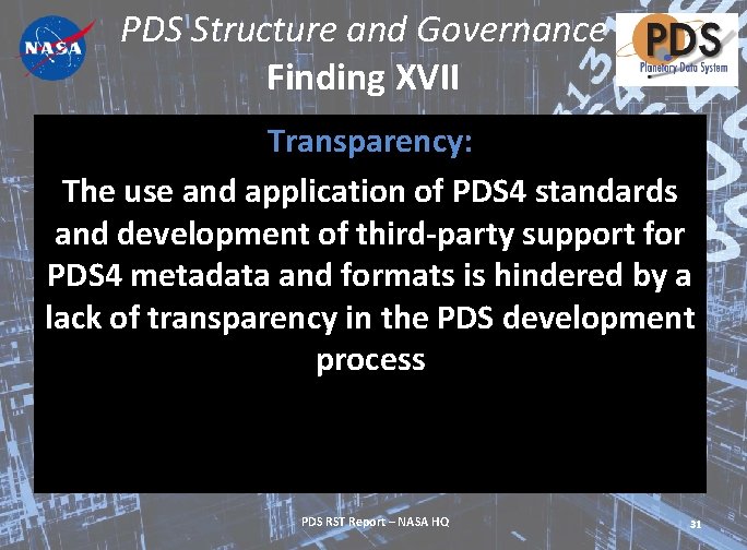 PDS Structure and Governance Finding XVII Transparency: The use and application of PDS 4