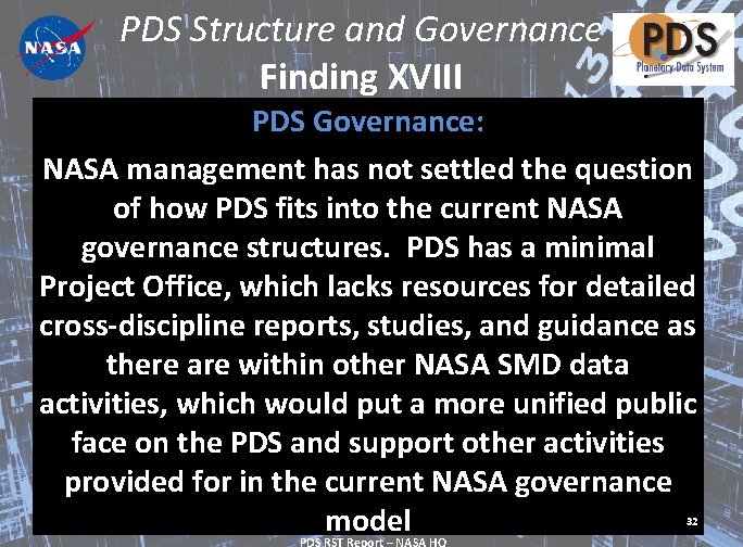 PDS Structure and Governance Finding XVIII PDS Governance: NASA management has not settled the