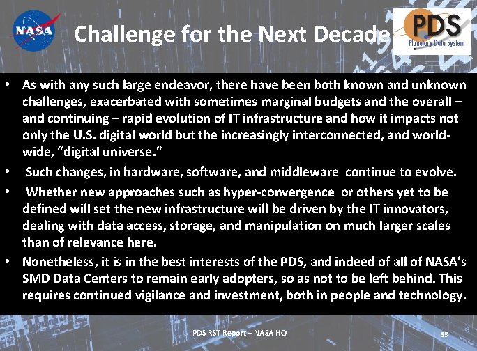 Challenge for the Next Decade • As with any such large endeavor, there have