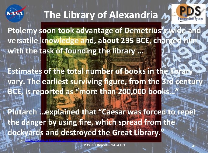 The Library of Alexandria Ptolemy soon took advantage of Demetrius’s wide and versatile knowledge