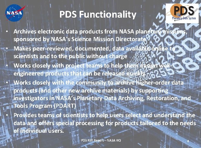 PDS Functionality • Archives electronic data products from NASA planetary missions, sponsored by NASA's