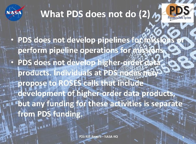 What PDS does not do (2) • PDS does not develop pipelines for missions