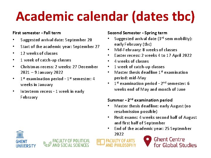 Academic calendar (dates tbc) First semester – Fall term • Suggested arrival date: September