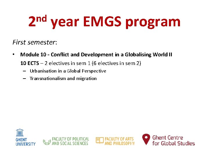 nd 2 year EMGS program First semester: • Module 10 – Conflict and Development