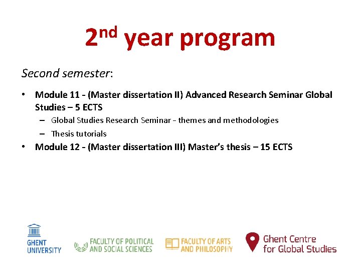 nd 2 year program Second semester: • Module 11 – (Master dissertation II) Advanced