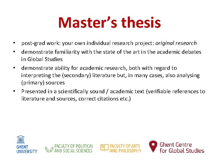 Master’s thesis • post-grad work: your own individual research project: original research • demonstrate