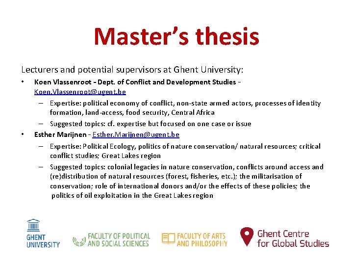 Master’s thesis Lecturers and potential supervisors at Ghent University: • • Koen Vlassenroot –