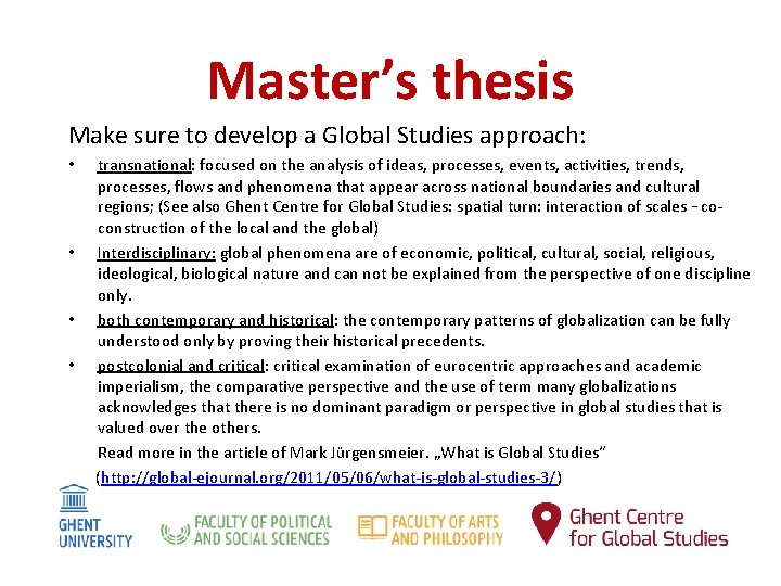 Master’s thesis Make sure to develop a Global Studies approach: • • transnational: focused