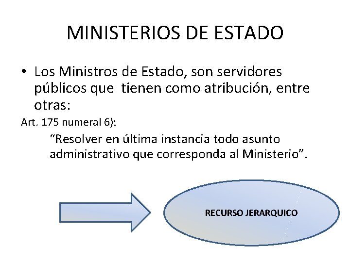 MINISTERIOS DE ESTADO • Los Ministros de Estado, son servidores públicos que tienen como