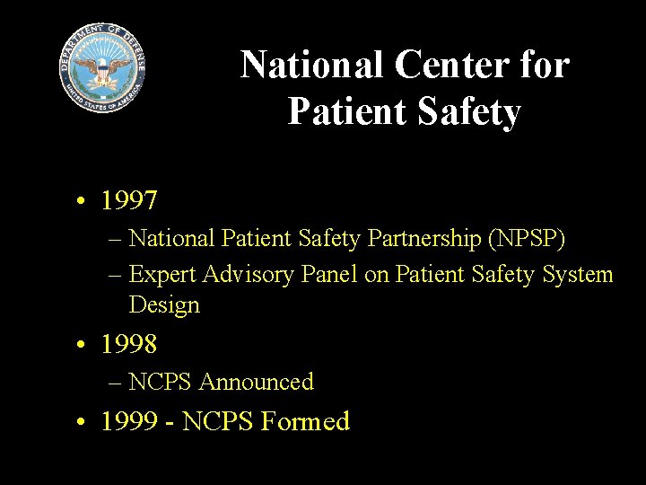 National Center for Patient Safety • 1997 – National Patient Safety Partnership (NPSP) –