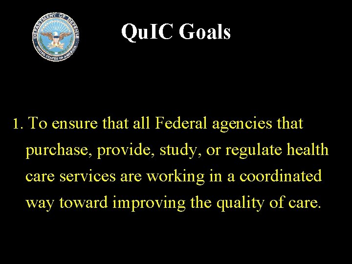 Qu. IC Goals 1. To ensure that all Federal agencies that purchase, provide, study,