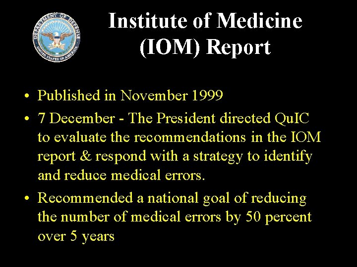 Institute of Medicine (IOM) Report • Published in November 1999 • 7 December -
